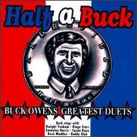 Buck Owens - Half A Buck - Buck Owens' Greatest Duets